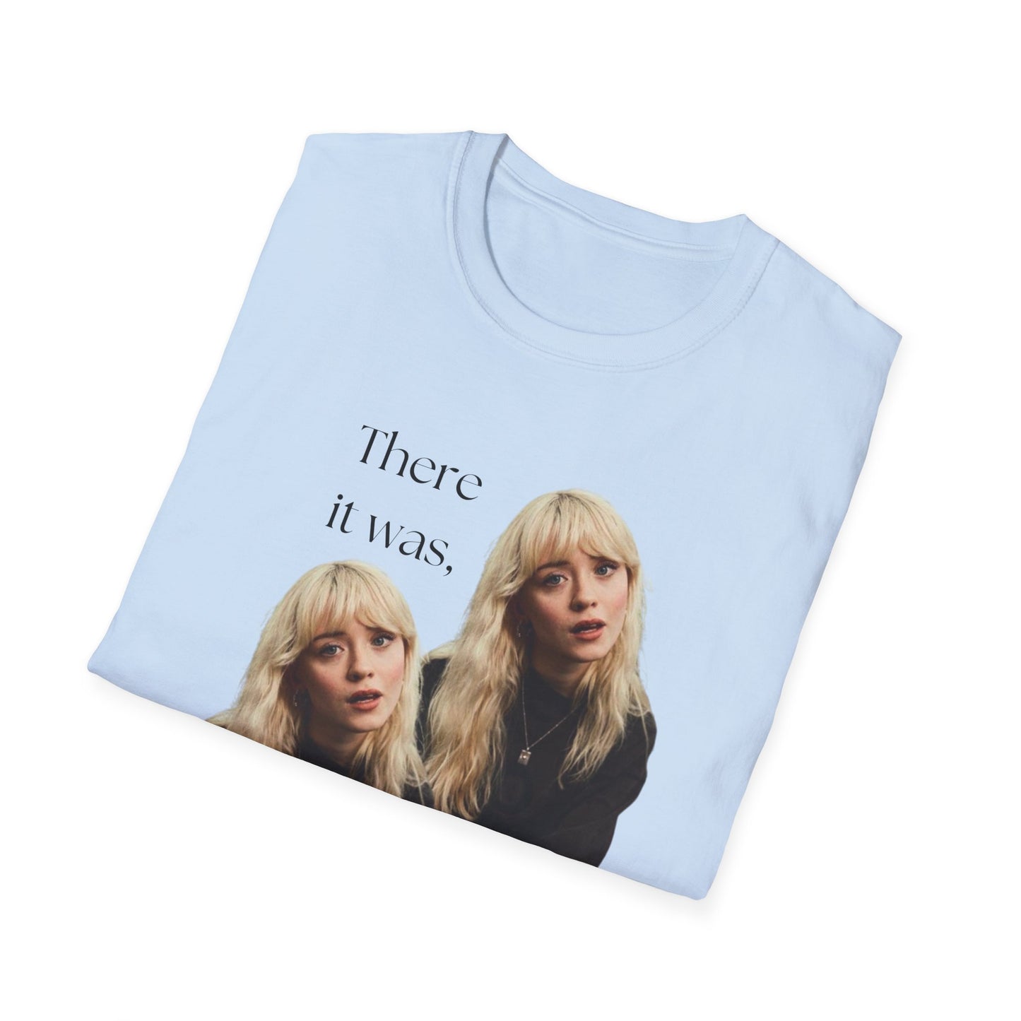 There It Goes Maisie - Unisex Softstyle T-Shirt